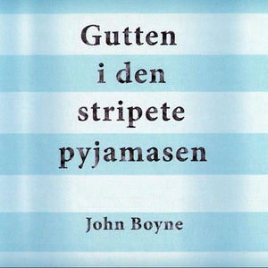 Gutten i den stripete pyjamasen (lydbok) av J