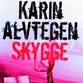 Skygge (lydbok) av Karin Alvtegen