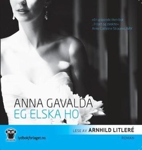 Eg elska ho (lydbok) av Anna Gavalda