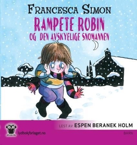 Rampete Robin og den avskyelige snømannen (lydbok) av Francesca Simon