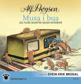 Musa i bua og flere muntre musehistorier (lydbok) av Alf Prøysen