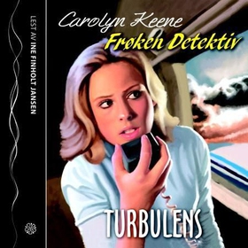 Frøken Detektiv - turbulens (lydbok) av Carolyn Keene