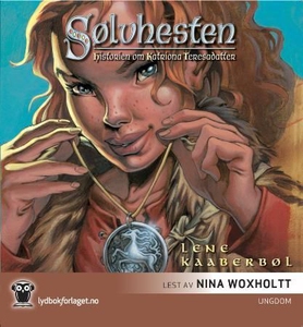 Sølvhesten (lydbok) av Lene Kaaberbøl