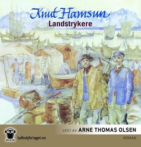 Landstrykere (lydbok) av Knut Hamsun