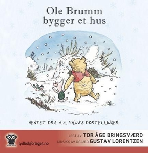 Ole Brumm bygger et hus (lydbok) av A.A. Miln
