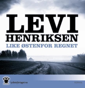Like østenfor regnet (lydbok) av Levi Henriks