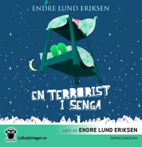En terrorist i senga (lydbok) av Endre Lund Eriksen