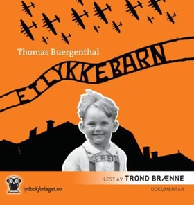 Et lykkebarn - gutten som overlevde Holocaust og ble dommer i Haag (lydbok) av Thomas Buergenthal