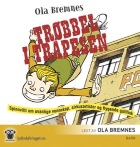 Trøbbel i trapesen (lydbok) av Ola Bremnes