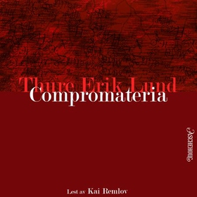 Compromateria - roman (lydbok) av Thure Erik Lund