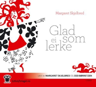 Glad som ei lerke (lydbok) av Margaret Skjelb