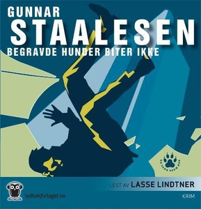 Begravde hunder biter ikke (lydbok) av Gunnar