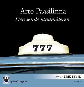 Den senile landmåleren (lydbok) av Arto Paasi