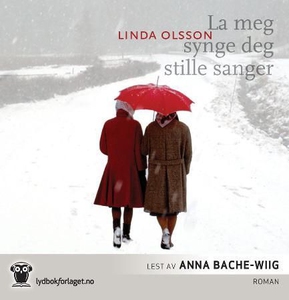 La meg synge deg stille sanger (lydbok) av Li