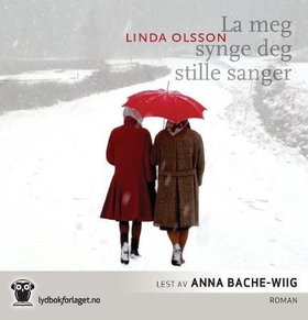La meg synge deg stille sanger (lydbok) av Linda Olsson
