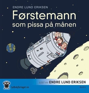 Førstemann som pissa på månen (lydbok) av End
