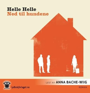 Ned til hundene (lydbok) av Helle Helle
