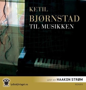 Til musikken (lydbok) av Ketil Bjørnstad