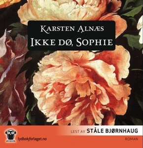 Ikke dø, Sophie (lydbok) av Karsten Alnæs
