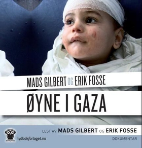 Øyne i Gaza (lydbok) av Mads Gilbert, Erik Fo