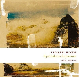 Kjærleikens ferjereiser (lydbok) av Edvard Ho