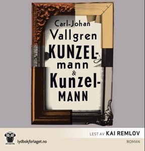Kunzelmann & Kunzelmann (lydbok) av Carl-Joha