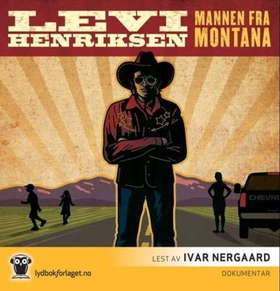 Mannen fra Montana (lydbok) av Levi Henriksen