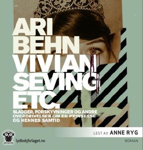 Vivian Seving etc. (lydbok) av Ari Behn