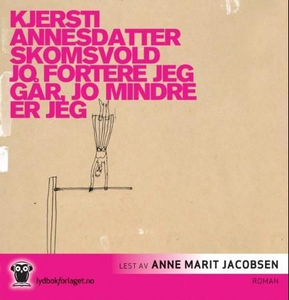 Jo fortere jeg går, jo mindre er jeg (lydbok)