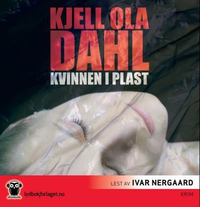 Kvinnen i plast (lydbok) av Kjell Ola Dahl, K