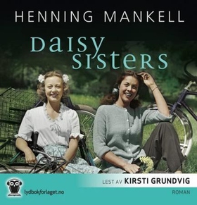 Daisy sisters (lydbok) av Henning Mankell
