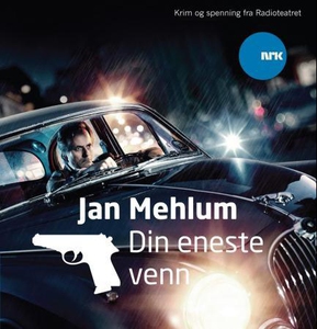 Din eneste venn (lydbok) av Jan Mehlum, NRK R