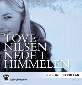 Nede i himmelen (lydbok) av Tove Nilsen