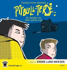 Pitbull-Terje på sporet av den tapte far (lydbok) av Endre Lund Eriksen