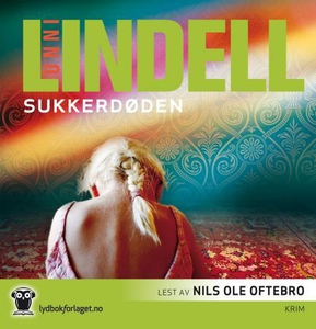 Sukkerdøden (lydbok) av Unni Lindell