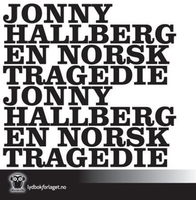 En norsk tragedie (lydbok) av Jonny Halberg