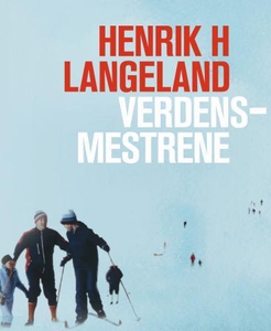 Verdensmestrene (lydbok) av Henrik H. Langela