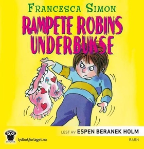 Rampete Robins underbukse (lydbok) av Francesca Simon