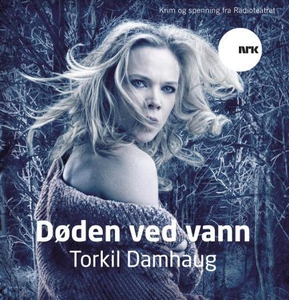 Døden ved vann (lydbok) av Torkil Damhaug, NR
