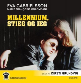 Millennium, Stieg og jeg (lydbok) av Eva Gabr