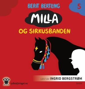 Milla og sirkusbanden (lydbok) av Berit Bertling