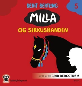 Milla og sirkusbanden (lydbok) av Berit Bertl