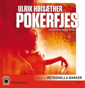 Pokerfjes - en Eveline Enger-krim (lydbok) av Ulrik Høisæther