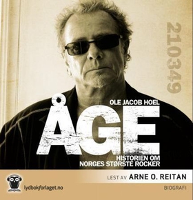Åge - historien om Norges største rocker (lydbok) av Ole Jacob Hoel