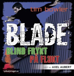 På flukt ; Blind frykt (lydbok) av Tim Bowler