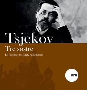 Tre søstre (lydbok) av Anton P. Tsjekhov, Ant