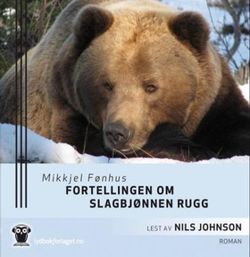 Fortellingen om slagbjønnen Rugg (lydbok) av Mikkjel Fønhus