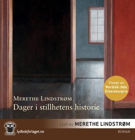 Dager i stillhetens historie (lydbok) av Merethe Lindstrøm