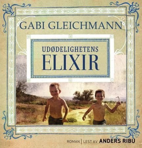 Udødelighetens elixir (lydbok) av Gabi Gleichmann