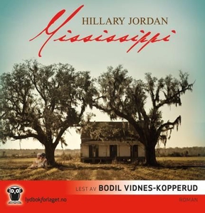 Mississippi (lydbok) av Hillary Jordan
